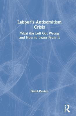 Labour's Antisemitism Crisis(English, Hardcover, Renton David)