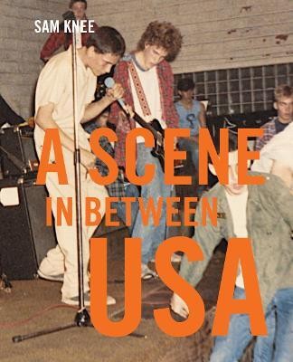 Scene In Between USA(English, Hardcover, Knee Sam)