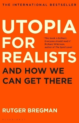 Utopia for Realists(English, Paperback, Bregman Rutger)