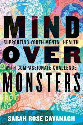 Mind over Monsters(English, Hardcover, Cavanagh Sarah Rose)