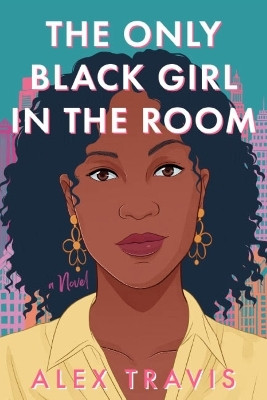 The Only Black Girl in the Room(English, Hardcover, Travis Alex)