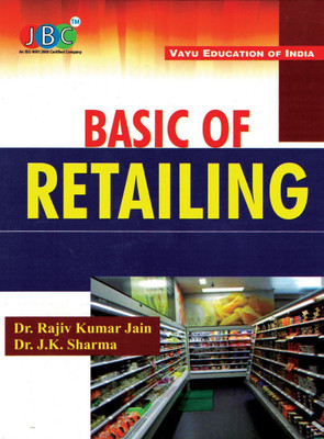 Basic of Retailing(English, Paperback, Dr. Rajiv Kumar Jain, Dr. J.K. Sharma)