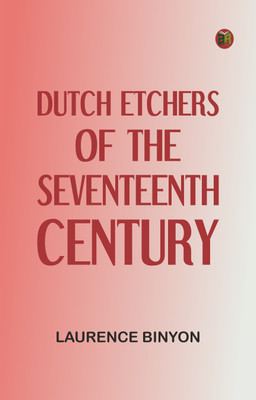Dutch Etchers of the Seventeenth Century(Paperback, Laurence Binyon)