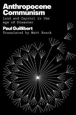 Anthropocene Communism(English, Hardcover, Guillibert Paul)