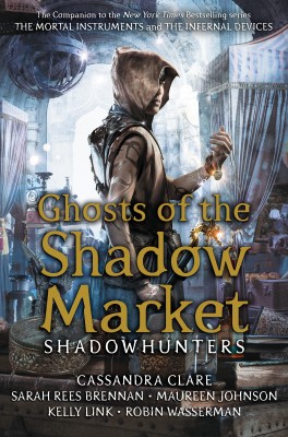 Ghosts of the Shadow Market(English, Hardcover, Clare Cassandra)