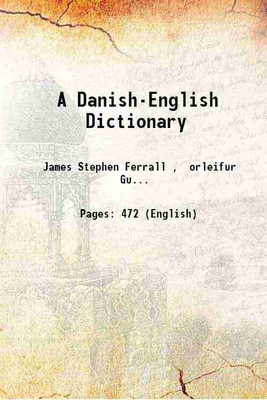 A Danish-English Dictionary 1845 [Hardcover](Hardcover, James Stephen Ferrall , Þorleifur Guðmundsson Repp)