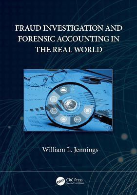 Fraud Investigation and Forensic Accounting in the Real World(English, Hardcover, Jennings William L.)