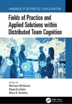 Fields of Practice and Applied Solutions within Distributed Team Cognition(English, Electronic book text, unknown)