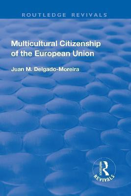 Multicultural Citizenship of the European Union(English, Paperback, Delgado-Moreira Juan)