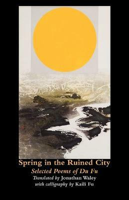 Spring in the Ruined City(English, Paperback, Du Fu)