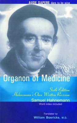 Organon of Medicine - Sixth Edition Word Index Included(English, Paperback, Hahnemann Samuel)
