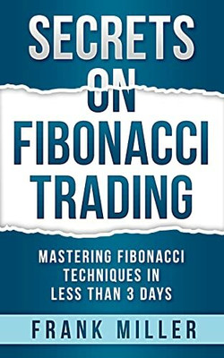 Secrets on Fibonacci Trading(English, Paperback, Frank Saldrow)