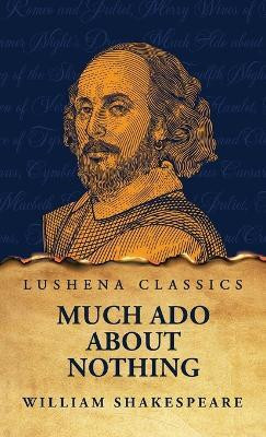 Much Ado About Nothing(English, Hardcover, Shakespeare William)