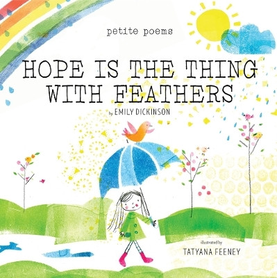 Hope Is the Thing with Feathers (Petite Poems)(English, Hardcover, Dickinson Emily)