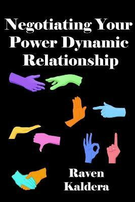 Negotiating Your Power Dynamic Relationship(English, Paperback, Kaldera Raven)