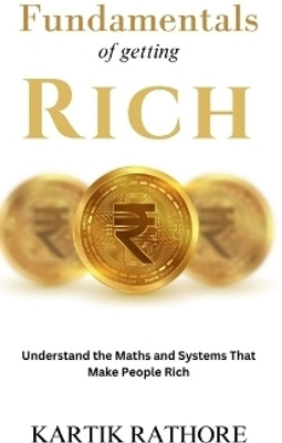 Fundamentals of Getting Rich(English, Hardcover, Kartik Rathore)