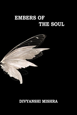 Embers of the Soul(English, Hardcover, Divyanshi Mishra)