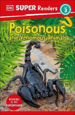 DK Super Readers Level 3 Poisonous and Venomous Animals(English, Hardcover, DK)