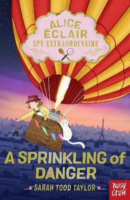 Alice Eclair, Spy Extraordinaire!: A Sprinkling of Danger(English, Paperback, Todd Taylor Sarah)