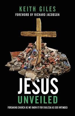 Jesus Unveiled(English, Paperback, Giles Keith)