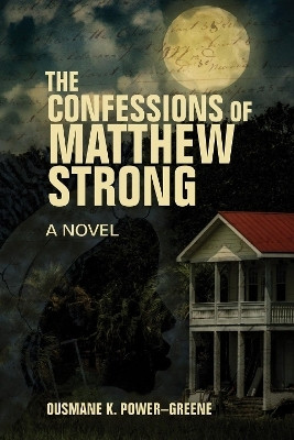The Confessions of Matthew Strong(English, Hardcover, Power-greene Ousmane k.)