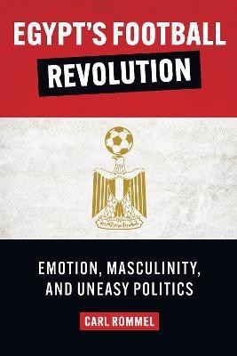 Egypt's Football Revolution(English, Hardcover, Rommel Carl)