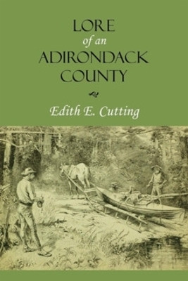 Lore of an Adirondack County(English, Paperback, Cutting Edith E.)