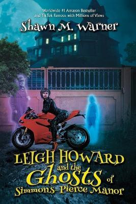 Leigh Howard and the Ghosts of Simmons-Pierce Manor(English, Paperback, Warner Shawn M)
