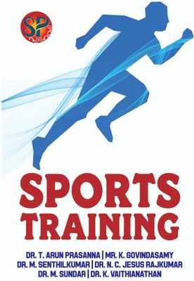Sports Training (Updated textbook on training, theory and practice for all)(Hardcover, Dr. T. Arun Prasanna)