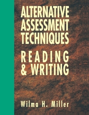 Alternative Assessment Techniques for Reading & Writing(English, Paperback, Miller Wilma H.)