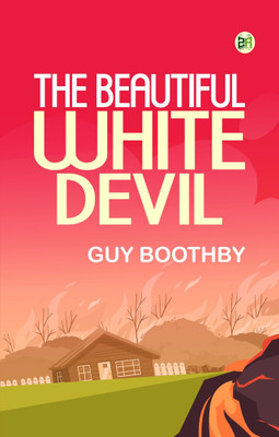 The Beautiful White Devil(Paperback, Guy Boothby)