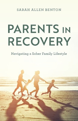 Parents in Recovery(English, Hardcover, Benton Sarah Allen)