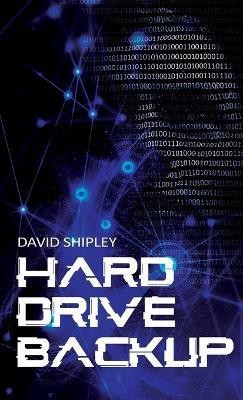 Hard Drive Back-Up(English, Hardcover, Shipley David)