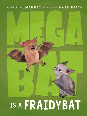 Megabat Is a Fraidybat(English, Paperback, Humphrey Anna)