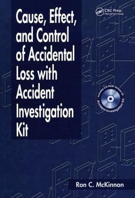 Cause, Effect, and Control of Accidental Loss with Accident Investigation Kit(English, Hardcover, McKinnon Ron Charles)