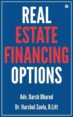 Real Estate Financing Options(English, Hardcover, Adv. Darsh Dharod)