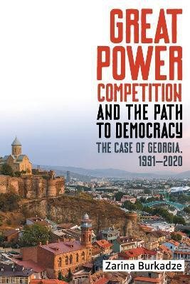 Great Power Competition and the Path to Democracy(English, Hardcover, Burkadze Zarina Professor)
