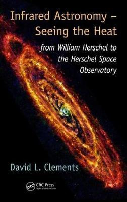 Infrared Astronomy - Seeing the Heat(English, Electronic book text, Clements David L.)