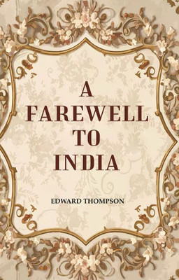 A Farewell to India [Hardcover](Hardcover, Edward Thompson)