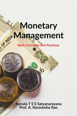 MONETARY MANAGEMENT  - Basic Concepts and Practices(English, Hardcover, Kurada T S S Satyanarayana)