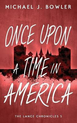 Once Upon A Time In America(English, Hardcover, Bowler Michael J)