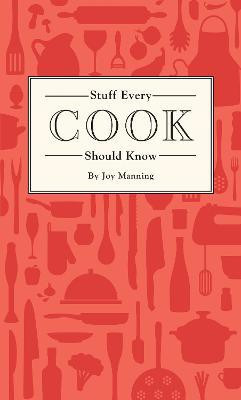 Stuff Every Cook Should Know(English, Hardcover, Manning Joy)