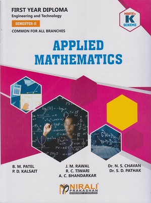 Applied Mathematics (MSBTE K Scheme – Semester 2 – First Year Diploma Course In Engineering And Technology – Common For All Branches (312301))(Paperback, B M Patel, S D Pathak, Abhijit C. Bhandarkar, J M Rawal, P D Kalsait, N S Chavan, R C Tiwari) Applied Mathematics (MSBTE K Scheme – Semester 2 – First Year Diploma Course In Engineering And Technology – Common For All Branches (312301))(Paperback, B M Patel, S D Pathak, Abhijit C. Bhandarkar, J M Rawal, P D Kalsait, N S Chavan, R C Tiwari)