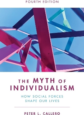 The Myth of Individualism(English, Paperback, Callero Peter L.)