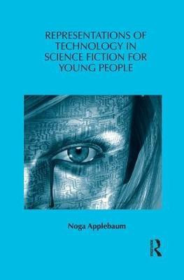 Representations of Technology in Science Fiction for Young People(English, Paperback, Applebaum Noga)