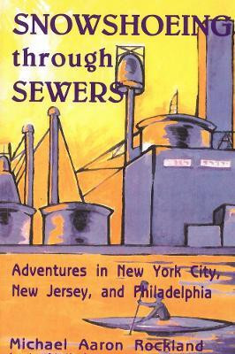 Snowshoeing Through Sewers(English, Paperback, Rockland Michael Aaron)