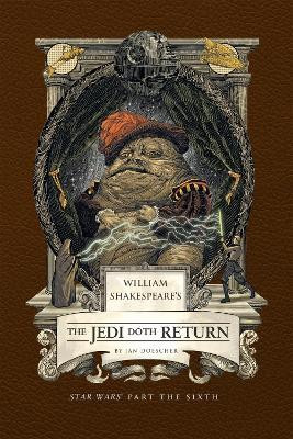 William Shakespeare's The Jedi Doth Return: Star Wars Part the Sixth(English, Hardcover, Doescher Ian)