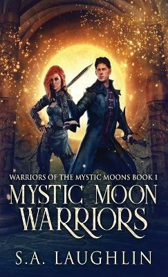 Mystic Moon Warriors(English, Hardcover, Laughlin S a)