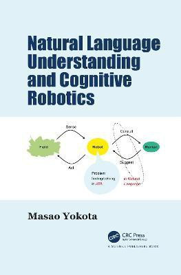 Natural Language Understanding and Cognitive Robotics(English, Paperback, Yokota Masao)