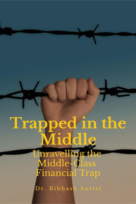 Trapped in the Middle(English, Paperback, Dr. Bibhash Auttri)